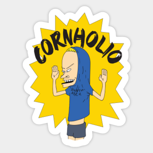 The great Cornholio Cornholio Sticker TeePublic